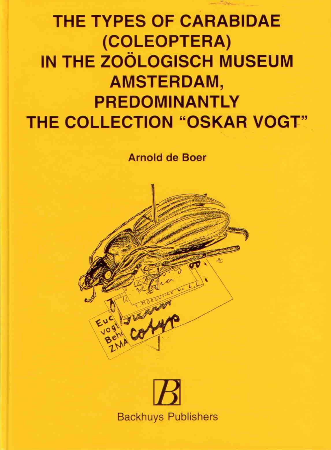 De Boer, A. - The Types of Carabidae (Coleoptera) in the Zoologisch Museum, Amsterdam predominantly the Collection 