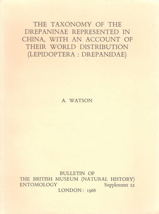 Watson, A. - BE S12: The Taxonomy of the Drepaninae Represented in China, with an account of their World Distribution (Lepidoptera: Drepanidae)