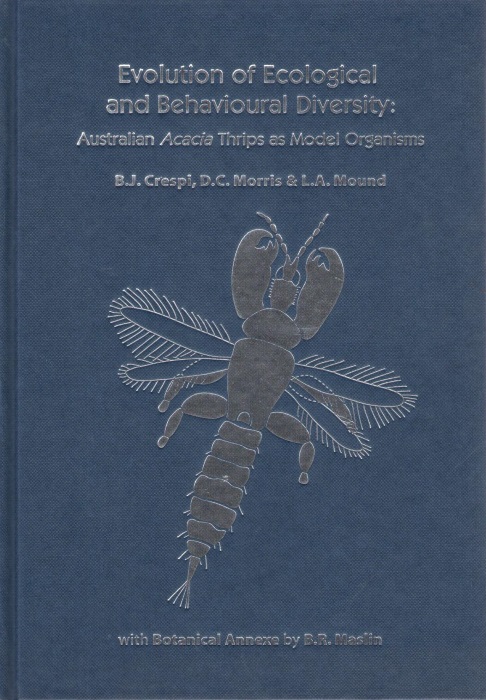 Crespi, B.J.; Morris, D.C.; Mound, L.A. - Evolution of Ecological and Behavioural Diversity. Australian Acacia Thrips as Model Organisms