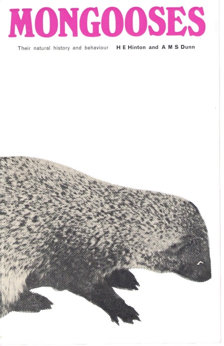 Hinton, H.E., Dunn, A.M.S. - Mongooses: Their Natural History and Behaviour