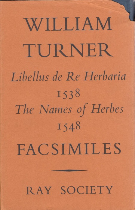 Turner, W. - Libellus de Re Herbaria, 1538; The Names of Herbes, 1548