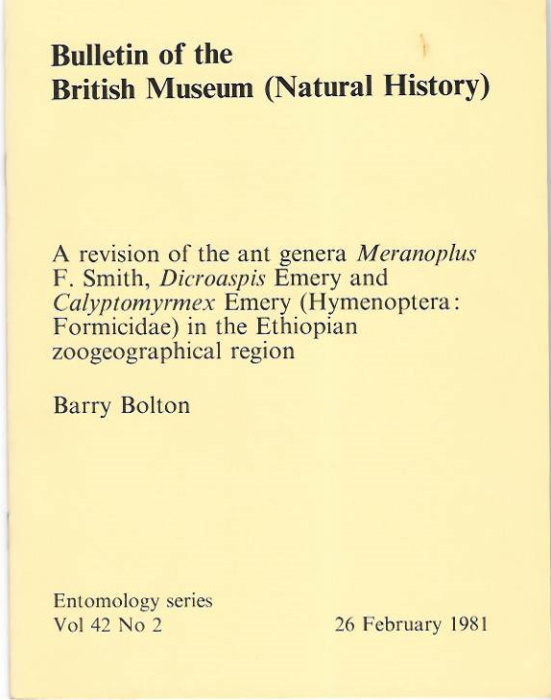 Bolton, B. - A Revision of the Ant Genera Meranoplus F.Smith, Dicroaspis Emery and Calyptomyrmex Emery (Hymenoptera: Formicidae) in the Ethiopian zoogeographical region