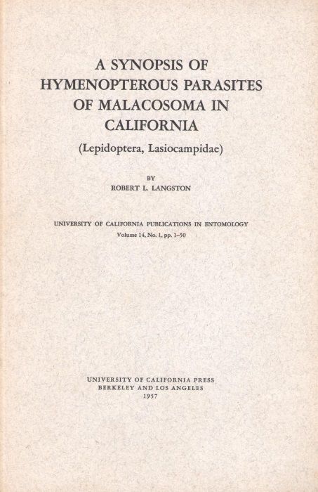 Langston, R.L. - A Synopsis of the Hymenopterous Parasites of Malacosoma in California (Lepidoptera, Lasiocampidae)