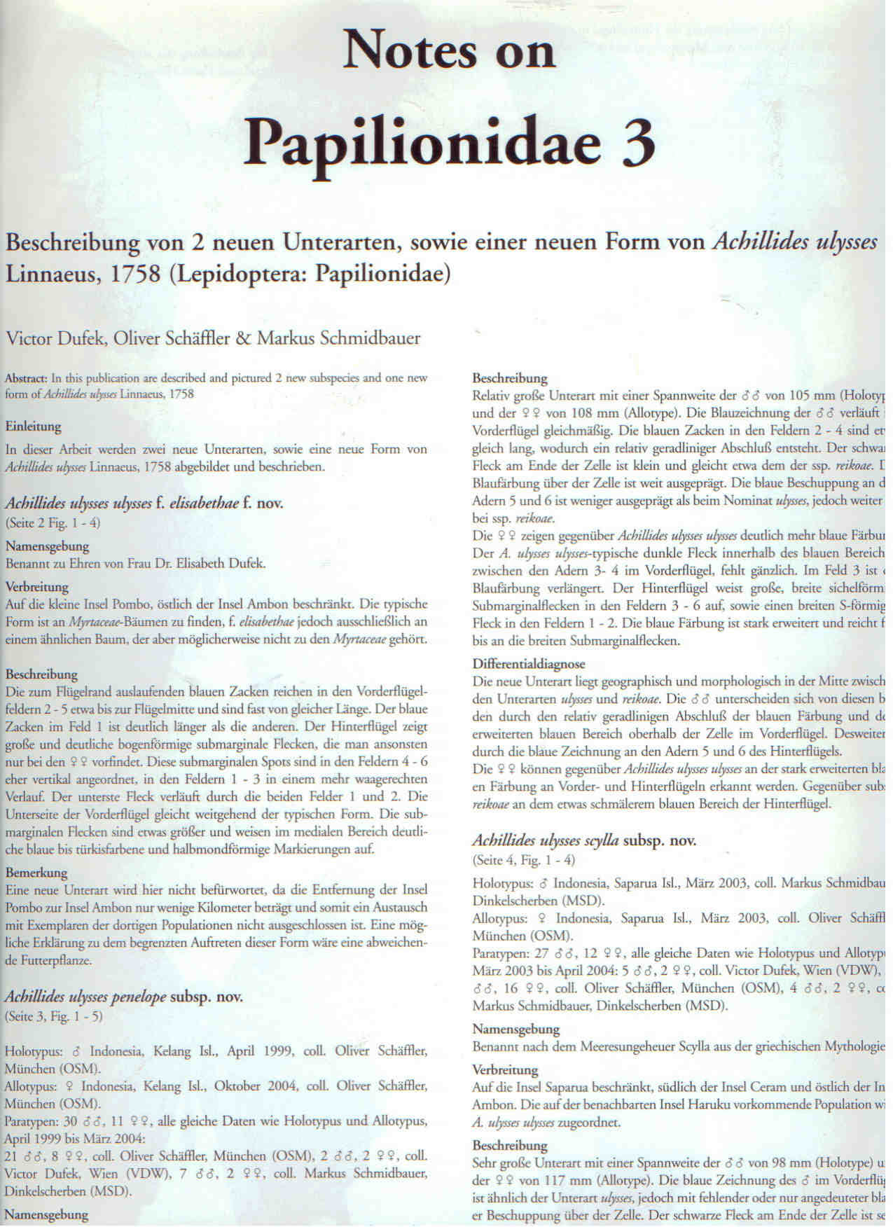 Dufek, T.; Schffler, O.; Schmidbauer, E. - Notes on Papilionidae 3: Beschreibung von 2 neuen Unterarten, sowie einer neuen Form von Achillides ulysses Linn., 1758 (Lepidoptera: Papilionidae)