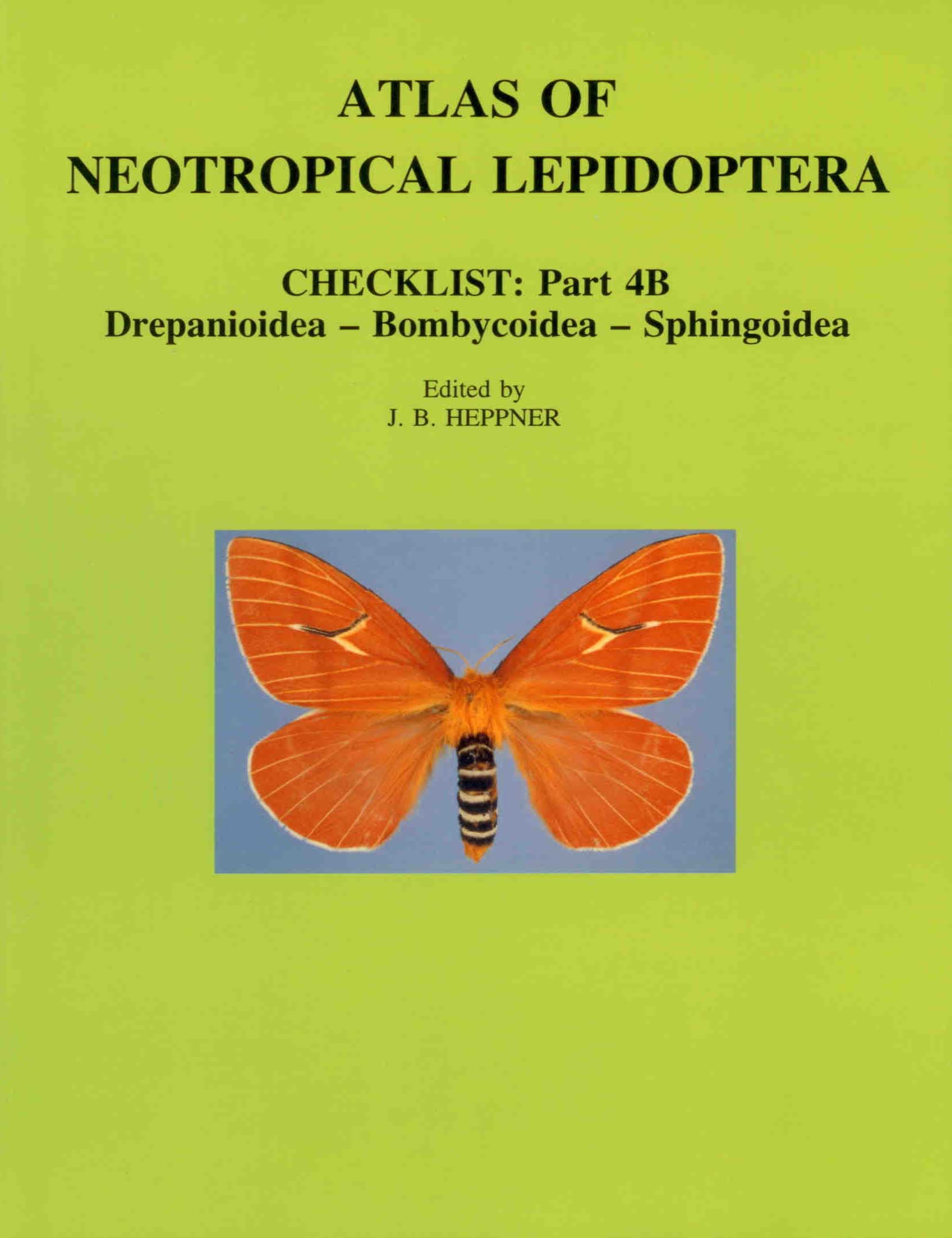 Becker, V.O.; Carcasson, R.H.; Heppner, J.B.; Lemaire, C. - Atlas of Neotropical Lepidoptera Checklist: Part 4B: Drepanoidea, Bombycoidea, Sphingoidea