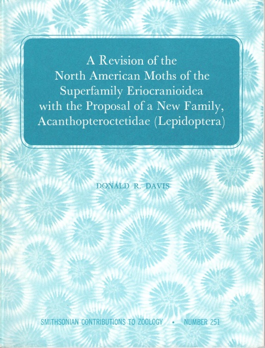 Davis, D.R. - A Revision of the North American Moths of the Superfamily Eriocranioidea with the Proposal of a New Family,  Acanthoperoctetidea (Lepidoptera)