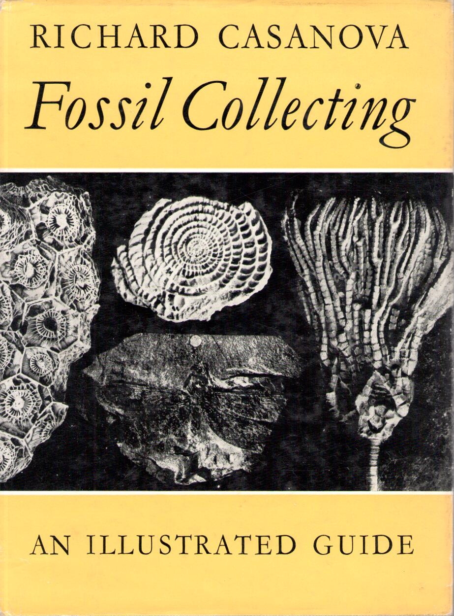 Casanova, R. - Fossil Collecting: An Illustrated Guide