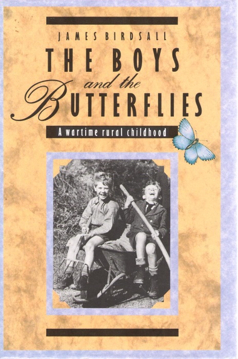 Birdsall, J. - The Boys and the Butterflies: A wartime rural childhood