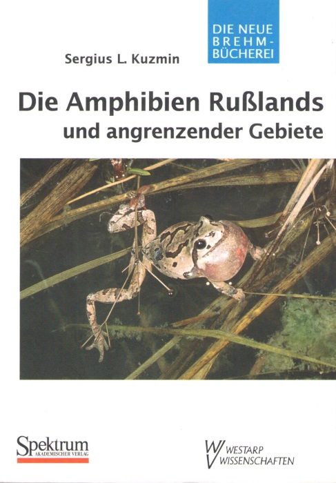 Kuzmin, S.L. - Die Amphibien Russlands und angrenzender Gebiete (Neue Brehm-Bcherei 627)