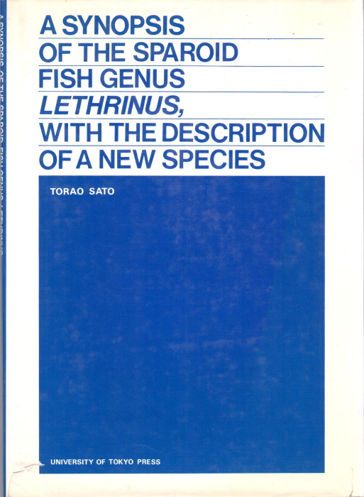 Sato, T. - A Synopsis of the Sparoid Fish Genus Lethrinus with the description of a new species