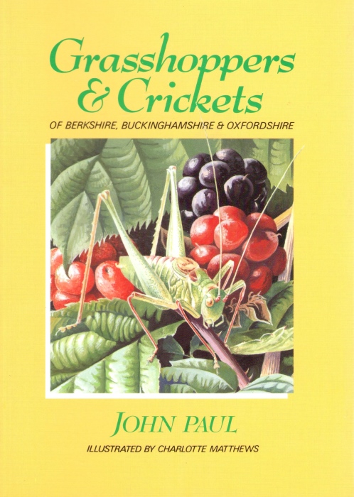 Paul, J. - Grasshoppers and Crickets of Berkshire, Buckinghamshire and Oxfordshire