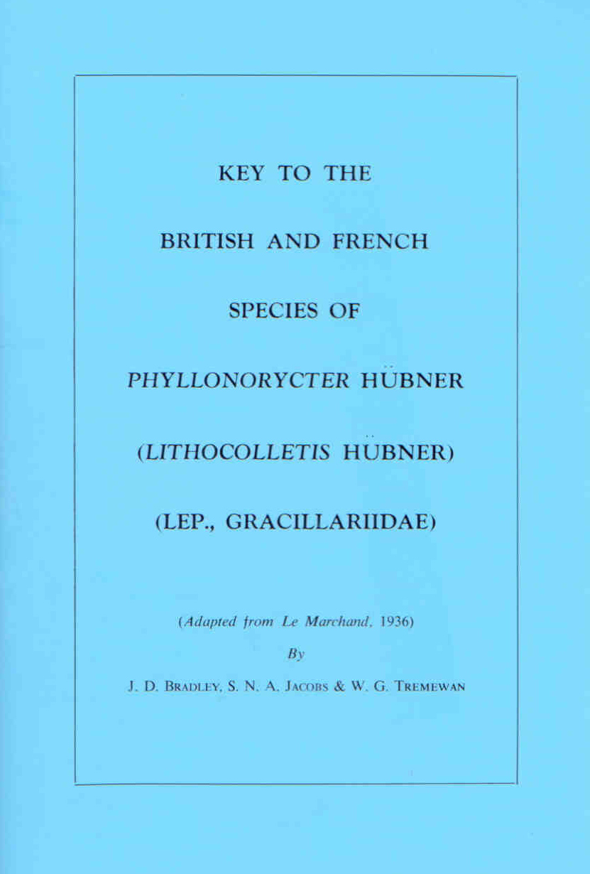 Bradley, J.D.; Jacobs, S.N.A.; Tremewan, W.G. - A Key to the British and French Species of Phyllonorycter Hbner (Lithocolletis Huebner)  (Lep., Gracillariidae)
