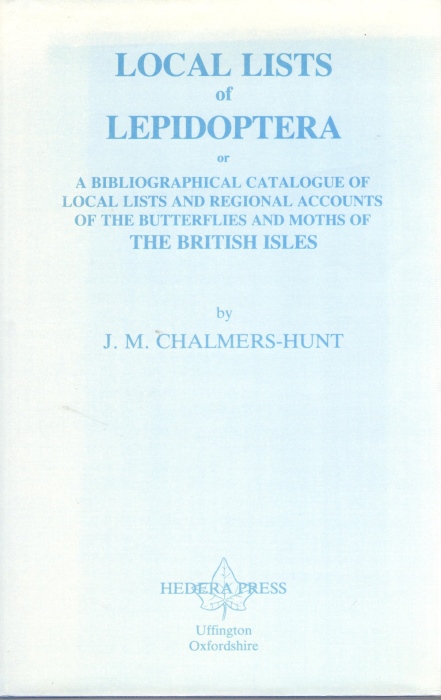 Chalmers-Hunt, J.M. - Local Lists of Lepidoptera, or a bibliographical catalogue of local lists and regional accounts of the Butterflies and Moths of the British Isles