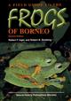 A Field Guide to the Frogs of Borneo