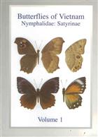 Butterflies of Vietnam. Vol. 1: Nymphalidae: Satyrinae