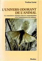 L'univers odorant de l'animal: Les stimulations chimiques dans les communications et les comportements des animaux