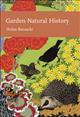 Garden Natural History (New Naturalist 102)