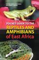 Pocket Guide to the Reptiles and Amphibians of East Africa