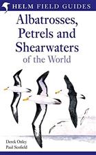 Field Guide to the Albatrosses, Petrels and Shearwaters of the World
