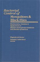 Bacterial Control of Mosquitoes and Black Flies Biochemistry, Genetics & Applications of Bacillus thuringiensis israelensis and Bacillus sphaericus
