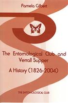 The Entomological Club and Verrall Supper: A History (1826-2004)