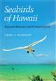 Seabirds of Hawaii. Natural History and Conservation