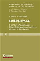 Bacillariophyceae Teil 4: Achnanthaceae, Kritische Ergänzungen zu Achnanthes s.l., Navicula s.str., Gomphonema, Gesamtliteraturverzeichnis (Süßwasserflora von Mitteleuropa 2/4)