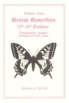 British Butterflies 17th - 21st Century Vernacular names including Scientific Names (Vol. 4)