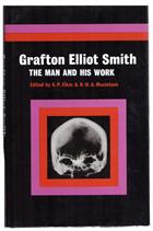 Grafton Elliot Smith: The Man and his Work