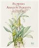 Flowers of the Amazon Forests The Botanical Art of Margaret Mee