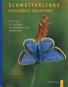 Schmetterlinge Schleswig-Holsteins: Atlas der Tagfalter, Dickkopffalter und Widderchen Schleswig-Holsteins