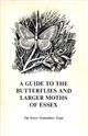 A Guide to the Butterflies and Larger Moths of Essex