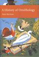 A History of Ornithology (New Naturalist 104)