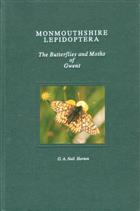 Monmouthshire Lepidoptera: The Butterflies and Moths of Gwent