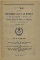 Guide to the Exhibited Series of Insects in the Department of Entomology British Museum (Natural History)