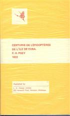 Centurie de Lepidopteres de l'Ile de Cuba: contenant La Description et Les Figures Cloriees de Cent Especes de Papillons