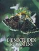 Die Noctuiden Rumäniens (Lepidoptera, Noctuidae)