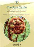The Fern Guide: A Field Guide to the Ferns, Clubmosses, Quillworts and Horsetails of the British Isles