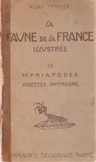 La Faune de la France. Fasc. 3: I. Myriapodes, II. Insectes Inférieurs