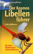 Der Kosmos Libellenführer: Die Arten Mitteleuropas sicher bestimmen