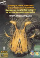 Catalogue of the hostplants of the Neotropical butterflies / Catalogo de las plantas huesped de las mariposas neotropicales