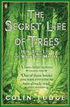 Secret Life of Trees How They Live & Why They Matter