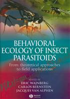 Behavioural Ecology of Insect Parasitoids: From theoretical approaches to field applications