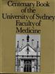 Centenary Book of the University of Sydney Faculty of Medicine