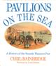 Pavilions on the Sea: A History of the Seaside Pleasure Pier