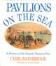 Pavilions on the Sea: A History of the Seaside Pleasure Pier