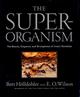 The Superorganism: The Beauty, Elegance, and Strangeness of Insect Societies