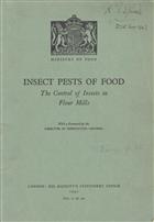 Insecxt Pests of Food:The Control of Insects in Flour Mills