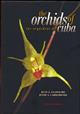 The Orchids of Cuba. Las Orquideas de Cuba