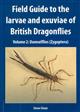 Field Guide to the Larvae and Exuviae of British Dragonflies. Vol. 2. Damselflies (Zygoptera)